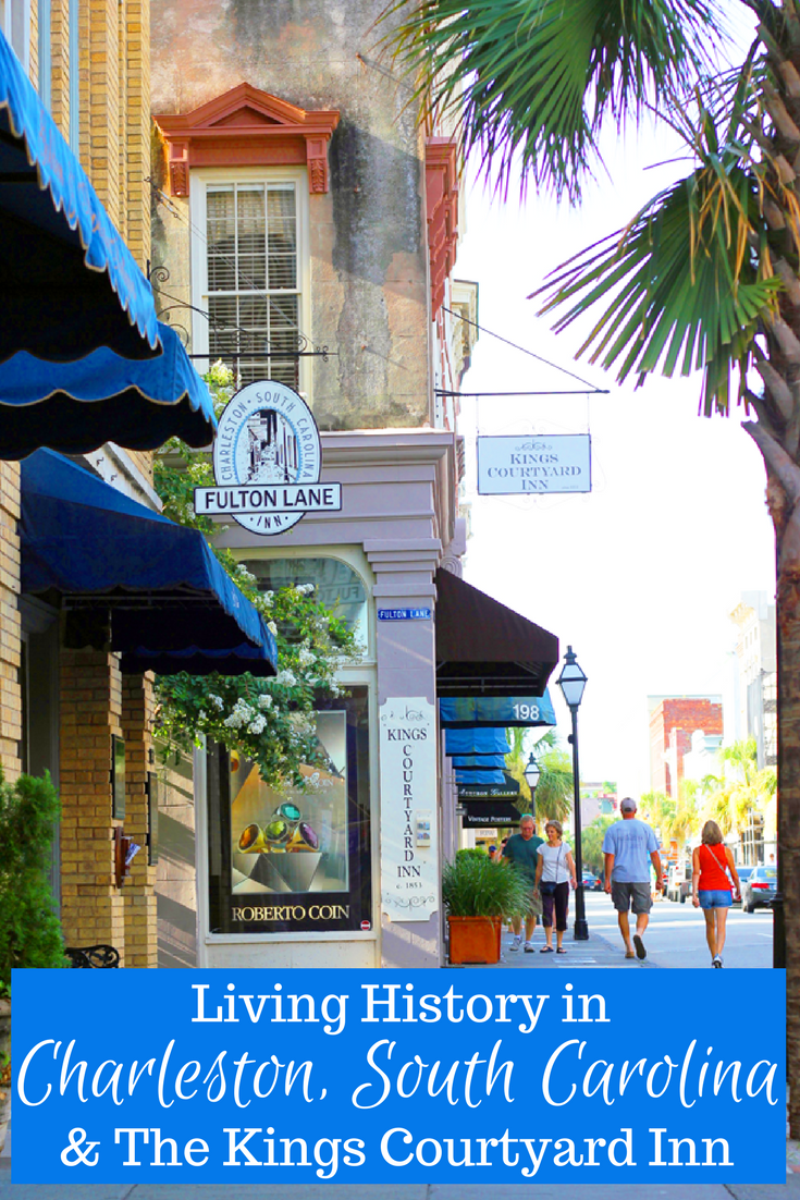 Living History In Charleston South Carolina The Kings Courtyard Inn